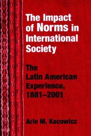 Cover of: The Impact Of Norms In International Society | Arie M. Kacowicz