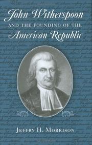 John Witherspoon and the Founding of the American Republic by Jeffry H. Morrison