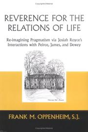 Cover of: Reverence For The Relations Of Life: Re-imagining Pragmatism Via Josiah Royce's Interactions With Peirce, James, And Dewey
