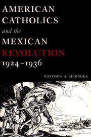 Cover of: American Catholics And the Mexican Revolution, 1924-1936 by Matthew A. Redinger