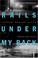 Cover of: Rails under my back