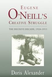 Cover of: Eugene O'Neill's creative struggle: the decisive decade, 1924-1933
