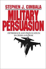 Cover of: Military persuasion: deterrence and provocation in crisis and war