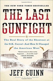 Cover of: The Last Gunfight: The Real Story of the Shootout at the O.K. Corral-And How It Changed the American West