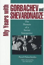 My years with Gorbachev and Shevardnadze by Pavel Palazchenko, Don Oberdorfer
