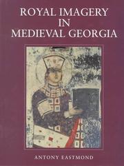Cover of: Royal imagery in medieval Georgia by Antony Eastmond