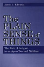 Cover of: The plain sense of things by James C. Edwards