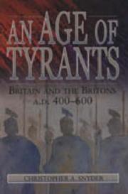 Cover of: An age of tyrants: Britain and the Britons, A.D. 400-600