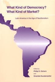 Cover of: What kind of democracy? What kind of market?: Latin America in the age of neoliberalism