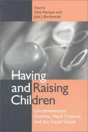 Cover of: Having and raising children by edited by Uma Narayan and Julia J. Bartkowiak.