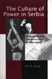 Cover of: The culture of power in Serbia by Eric D. Gordy