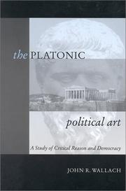 Cover of: The Platonic Political Art by John R. Wallach