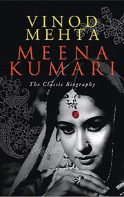 Cover of: Meena Kumari - The Classic Biography by Vinod, Mehta