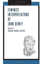 Cover of: Feminist Interpretations of John Dewey (Re-Reading the Canon) by Charlene Haddock Seigfried