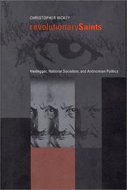 Cover of: Revolutionary Saints: Heidegger, National Socialism, and Antinomian Politics