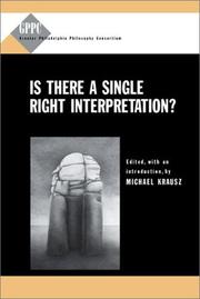 Cover of: Is There a Single Right Interpretation? (Studies of the Greater Philadelphia Philosophy Consortium)