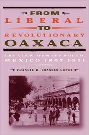 Cover of: From liberal to revolutionary Oaxaca: the view from the south : Mexico, 1867-1911