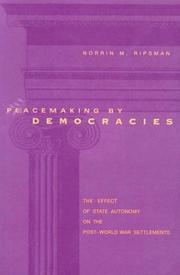 Cover of: Peacemaking by Democracies: The Effect of State Autonomy on the Post-World War Settlements