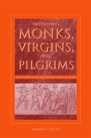 Cover of: Wandering Monks, Virgins, And Pilgrims by Maribel Dietz