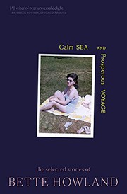 Cover of: Calm Sea and Prosperous Voyage by Bette Howland, Honor Moore