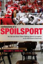 Cover of: Confessions of a Spoilsport by William C. Dowling, William C. Dowling