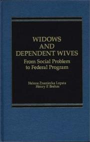 Cover of: Widows and Dependent Wives by Helena Znaniecka Lopata, Henry P. Brehm