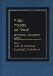 Cover of: Politics, Projects, and People: Institutional Development in Haiti