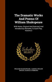 Cover of: The Dramatic Works And Poems Of William Shakspeare: With Notes, Original And Selected, And Introductory Remarks To Each Play, Volume 2