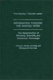 Cover of: Information Through The Printed Word Volume 4: The Dissemination of Scholarly, Scientific and Intellectual Knowledge
