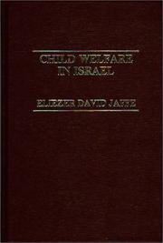 Child Welfare in Israel (Praeger Special Studies in Social Welfare) by Eliezer David Jaffe