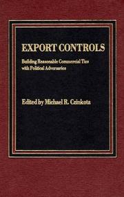 Cover of: Export Controls: Building Reasonable Commercial Ties with Political Adversaries