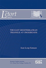 Cover of: The East Mediterranean Triangle at Crossroads by Jean-Loup Samaan Ph.D., Strategic Studies Institute (U.S.), Army War College (U.S.), Douglas C. Lovelace Jr.