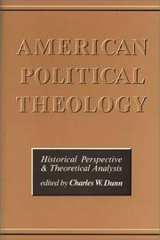 Cover of: American Political Theology: Historical Perspective and Theoretical Analyis