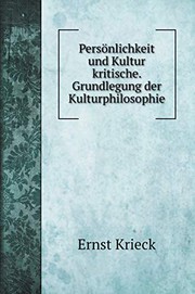 Cover of: Persönlichkeit und Kultur kritische. Grundlegung der Kulturphilosophie