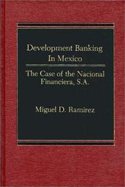 Development Banking in Mexico by Miguel D. Ramirez