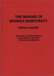 Cover of: The making of Spanish democracy by Donald Share