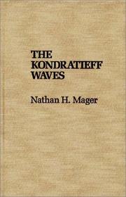 Cover of: The Kondratieff waves by N. H. Mager
