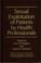 Cover of: Sexual exploitation of patients by health professionals