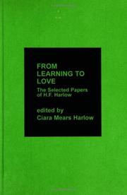 Cover of: From learning to love: the selected papers of H.F. Harlow