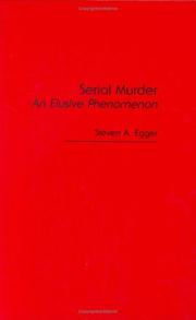 Cover of: Serial murder: an elusive phenomenon