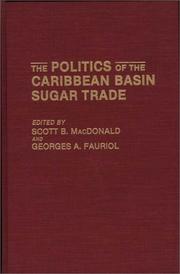 Cover of: The Politics of the Caribbean Basin sugar trade by edited by Scott B. MacDonald and Georges A. Fauriol.