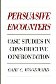 Cover of: Persuasive encounters: case studies in constructive confrontation