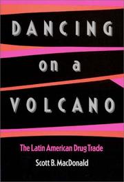 Cover of: Dancing on a volcano: the Latin American drug trade