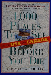 Cover of: 1,000 places to see in the USA and Canada before you die by Patricia Schultz