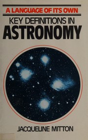Cover of: Key definitions in astronomy: a language of its own