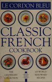 Cover of: Classic French cookbook by Cordon Bleu.