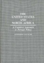 Cover of: The United States and North Africa: a cognitive approach to foreign policy