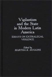 Cover of: Vigilantism and the state in modern Latin America by edited by Martha K. Huggins.