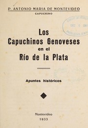 Cover of: Los capuchinos genoveses en el Río de la Plata by Antonio María de Montevideo padre