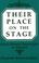 Cover of: Their place on the stage